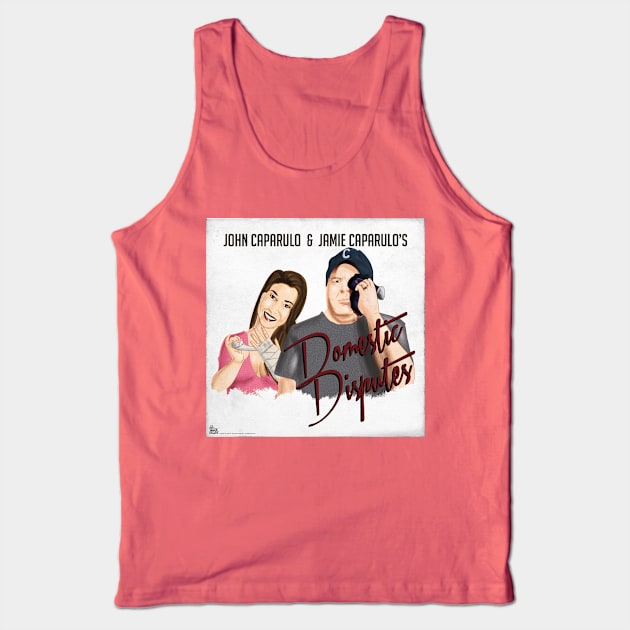 John & Jamie Caparulo's Domestic Disputes Tank Top by EffinSweetProductions